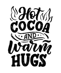 Hot cocoa hand lettering composition. Hand drawn quote for Christmas signs, cafe, bar and restaurant