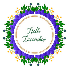 Invitation card hello december, with decoration of purple flower frame. Vector