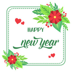 Lettering of invitation card happy new year, with decoration art of red flower frame. Vector