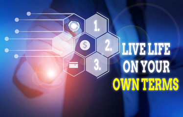 Fototapeta premium Text sign showing Live Life On Your Own Terms. Business photo text Give yourself guidelines for a good living Woman wear formal work suit presenting presentation using smart device