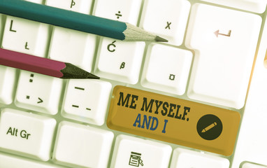 Conceptual hand writing showing Me Myself And I. Concept meaning used by speaker to refer to...