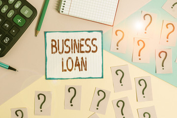 Writing note showing Business Loan. Business concept for Credit Mortgage Financial Assistance Cash...