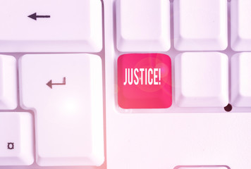 Word writing text Justice. Business photo showcasing impartial adjustment of conflicting claims or...