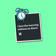 Inspirational Typographic Quote - i love the morning without an alarm - Vector - Vector