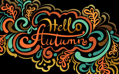 Hand lettering-Hello autumn in bright patterns on black background.