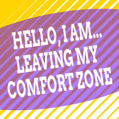 Conceptual hand writing showing Hello I Am Leaving My Comfort Zone. Concept meaning Making big changes Evolution Growth Square rectangle paper sheet load with full of pattern theme