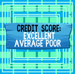 Text sign showing Credit Score Excellent Average Poor. Business photo text Level of creditworthness Rating Report Plank wooden board blank rectangle shaped wood attached color background