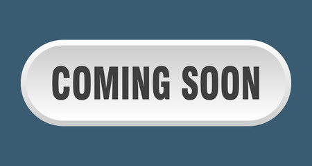 coming soon button. coming soon rounded white sign. coming soon