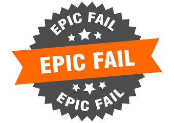 epic fail sign. epic fail orange-black circular band label