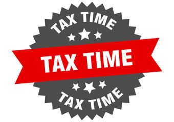 tax time sign. tax time red-black circular band label