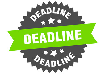 deadline sign. deadline green-black circular band label