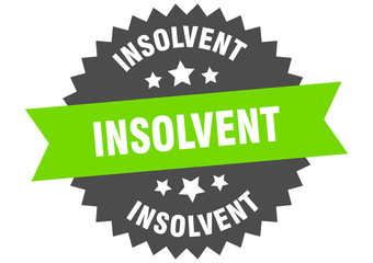 insolvent sign. insolvent green-black circular band label