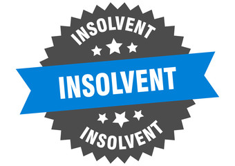 insolvent sign. insolvent blue-black circular band label