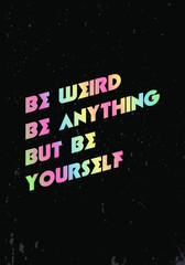 Fototapeta na wymiar be weird motivational quotes or saying vector design