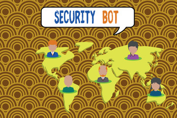 Conceptual hand writing showing Security Bot. Concept meaning software that performs an automated task over the Internet Connection multiethnic persons all Global business earth map