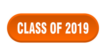 class of 2019 button. class of 2019 rounded orange sign. class of 2019