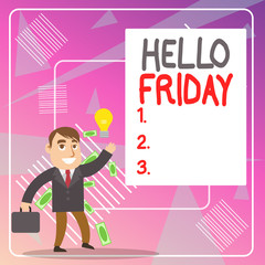 Word writing text Hello Friday. Business photo showcasing Greetings on Fridays because it is the end of the work week Successful Businessman or Clerk Generating Good Idea or Finding Solution