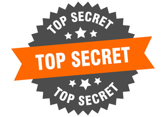 top secret sign. top secret orange-black circular band label