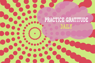 Word writing text Practice Gratitude Daily. Business photo showcasing be grateful to those who helped encouarged you Dotted tunnel simulating sun shining. Abstract futuristic. Comic Background