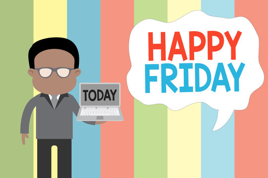 Text sign showing Happy Friday. Business photo showcasing Greetings on Fridays because it is the end of the work week Standing man in suit wearing eyeglasses holding open laptop photo Art