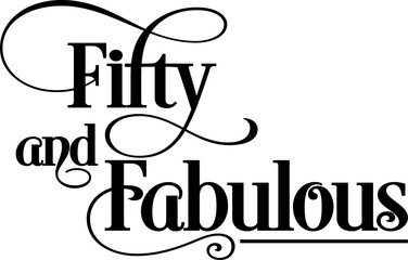 Fifty and Fabulous