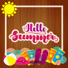 Hand lettering Hello Summer and beach accessories on wooden background. Template for posters, cards and other items. Vector illustration. EPS10.