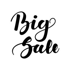 Big Sale. Handwritten lettering isolated on white background for sales, promotions. Vector illustrations. EPS 10.