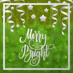 Fototapeta na wymiar Merry and bright. Handwritten lettering on blurred bokeh background with fir branches. Vector illustrations for greeting cards, invitations, posters, web banners and much more.
