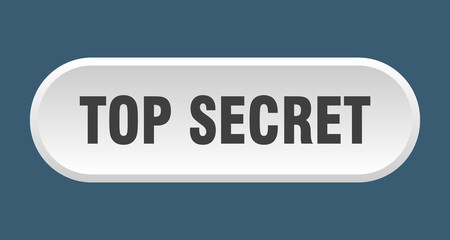 top secret button. top secret rounded white sign. top secret