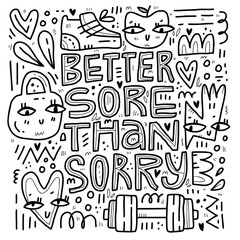 Better sore than sorry handdrawn vector typography. Cute heart, apple, sneaker with eyes doodles. Abstract outline symbols with lettering composition. Inspiring phrase illustration on white