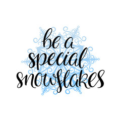 Be a special snowflakes