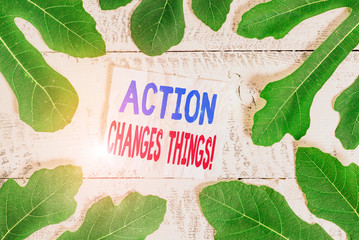 Text sign showing Action Changes Things. Business photo showcasing start doing something against...
