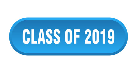 class of 2019 button. class of 2019 rounded blue sign. class of 2019