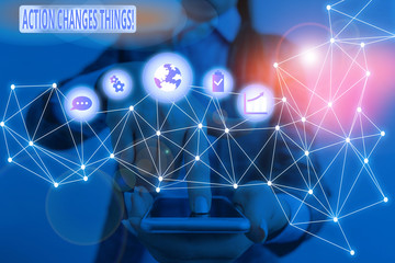 Handwriting text Action Changes Things. Conceptual photo start doing something against problem resolve or achieve it Picture photo system network scheme modern technology smart device