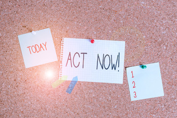 Conceptual hand writing showing Act Now. Concept meaning do not hesitate and start working or doing...