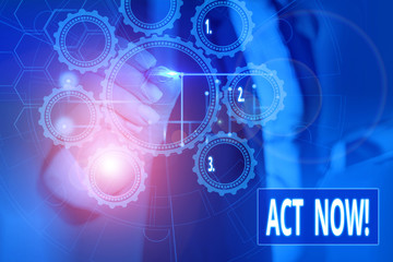 Conceptual hand writing showing Act Now. Concept meaning do not hesitate and start working or doing...