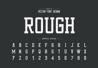 Texture font and grunge alphabet vector, Rough typeface and number design