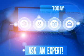 Conceptual hand writing showing Ask An Expert. Concept meaning confirmation that have read...