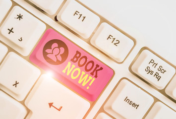 Conceptual hand writing showing Book Now. Concept meaning guaranteed to have place because you have...