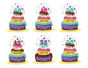 Adult 45th, 50th, 55th 40th, 60th Birthday Anniversary vector illustration set with color cartoon cake and hand drawn lettering quote - it is just the beginning.