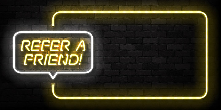 Vector realistic isolated neon sign of Refer A Friend frame logo for template decoration and invitation covering on the wall background.