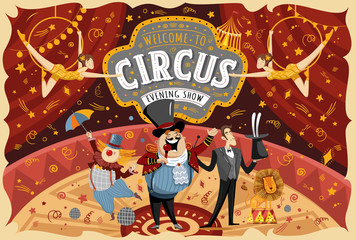 Welcome to the circus! Vector illustration for a poster, invitation or banner with drawings of the arena, host, clown, magician, gymnasts and animal lion. © Ardea-studio