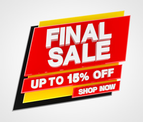 Final sale up to 15 % off shop now banner, 3d rendering.