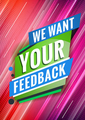 We want your feedback. Promotional concept template for banner, website, poster. Special offer tag. Vector illustration with abstract colorful background