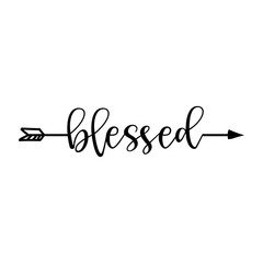 'blessed' in boho arrow - lovely lettering calligraphy quote. Handwritten  tattoo, ink design or greeting card. Modern vector art.