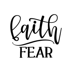 'faith over fear' tattoo - lovely lettering calligraphy quote. Handwritten tattoo, ink design or greeting card. Modern vector art.
