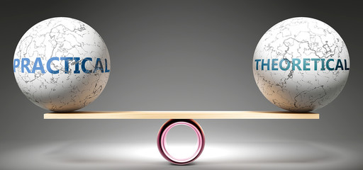 Practical and theoretical in balance - pictured as balanced balls on scale that symbolize harmony and equity between Practical and theoretical that is good and beneficial., 3d illustration
