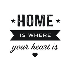 Home is where your heart is quote vector