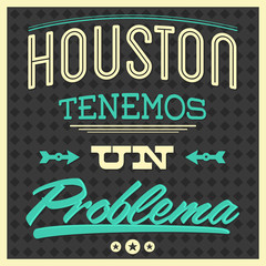 Naklejka na ściany i meble Houston Tenemos un Problema, Houston We Wave a Problem spanish text Typographic Design.