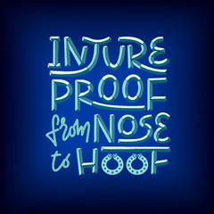 Injureproof from nose to hoof phrase 3D lettering with metal effect on blue background. Witty pun lettering for equestrian equine horse insurance and horse vet help and assessment. Horse and pony